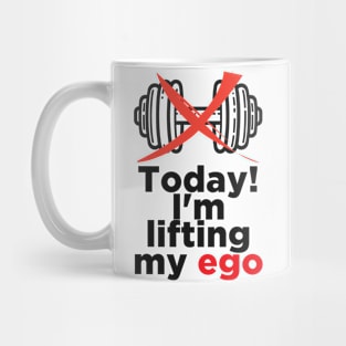 No Weights, Just Ego Day Tee Mug